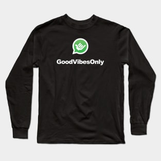 GOOD VIBES ONLY Long Sleeve T-Shirt